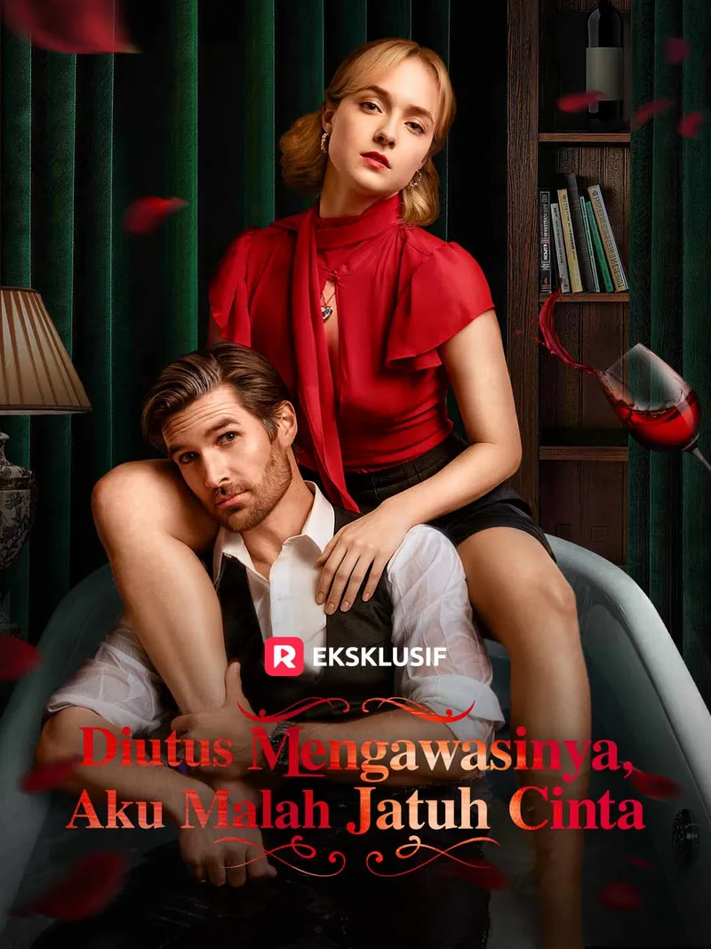 Sampul Diutus Mengawasinya, Aku Malah Jatuh Cinta