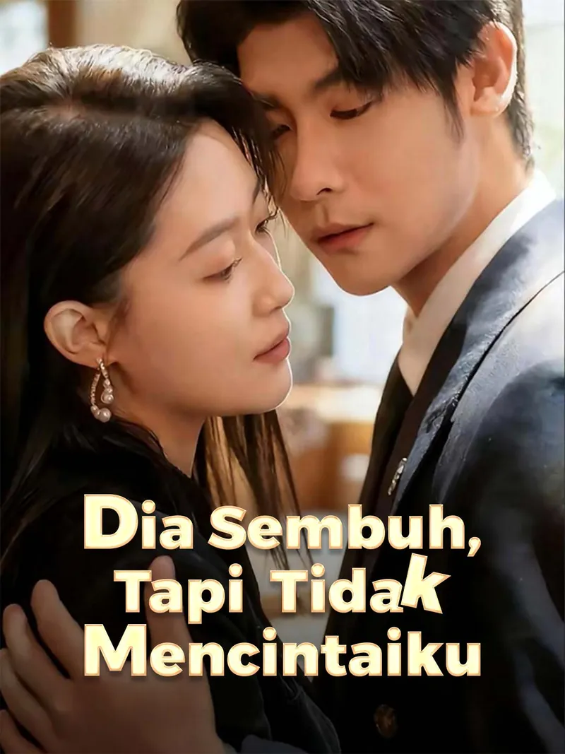 Sampul Dia Sembuh, Tapi Tidak Mencintaiku
