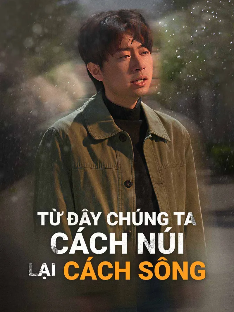 Ảnh bìa Từ Đây Chúng Ta Cách Núi Lại Cách Sông