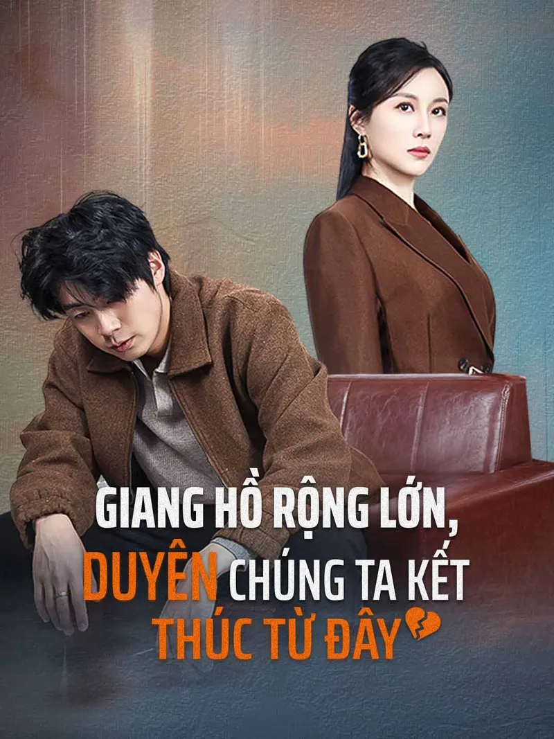 Ảnh bìa Giang Hồ Rộng Lớn, Duyên Chúng Ta Kết Thúc Từ Đây