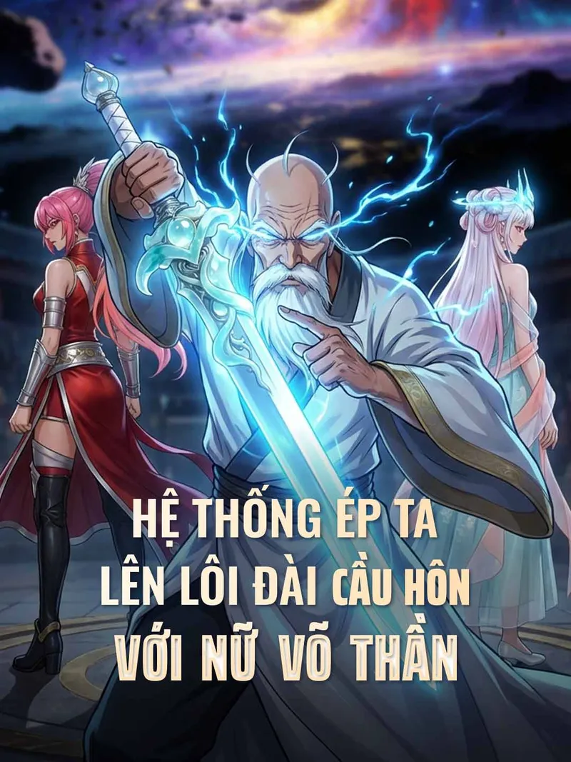 Ảnh bìa Hệ Thống Ép Ta Lên Lôi Đài Cầu Hôn Với Nữ Võ Thần