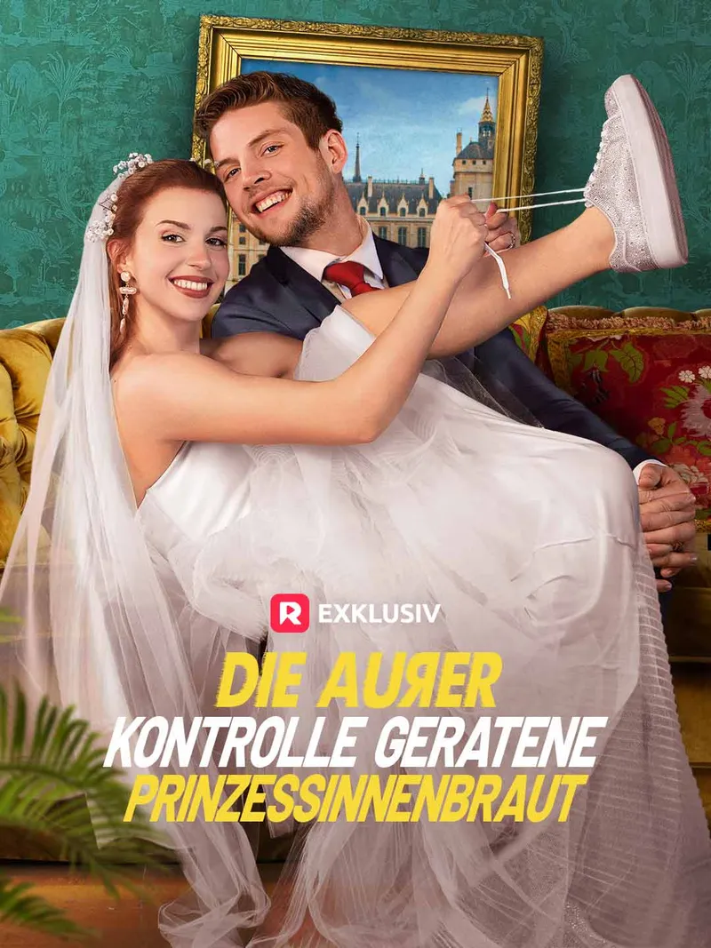 Cover von Die außer Kontrolle geratene Prinzessinnenbraut