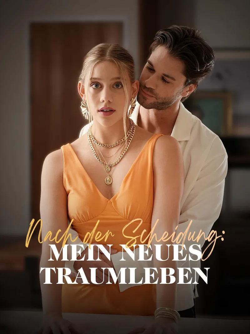 Cover von Nach der Scheidung: Mein neues Traumleben​