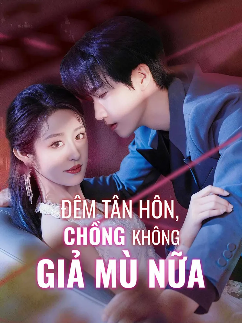 Ảnh bìa Đêm Tân Hôn, Chồng Không Giả Mù Nữa