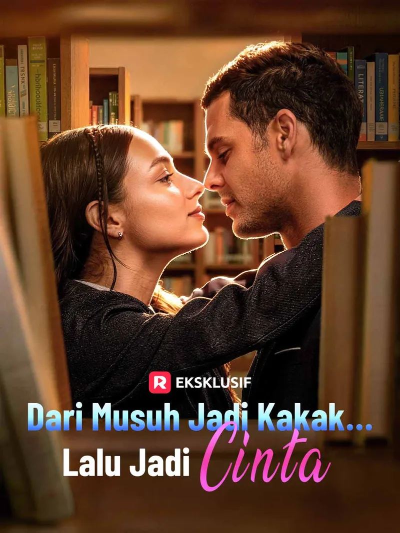 Sampul Dari Musuh Jadi Kakak… Lalu Jadi Cinta
