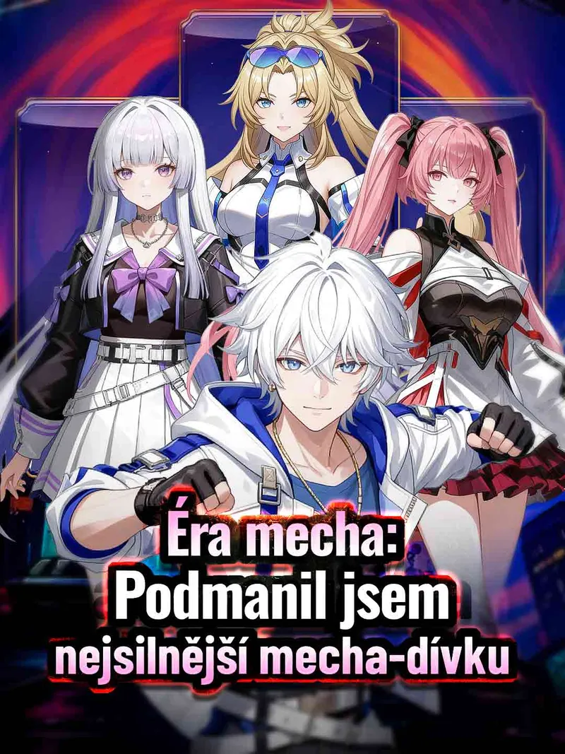 Obálka Éra mecha: Podmanil jsem nejsilnější mecha-dívku