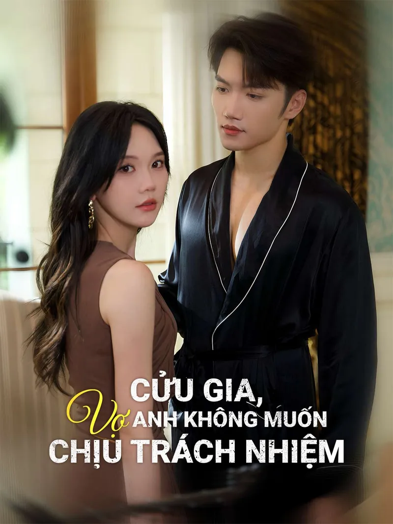 Ảnh bìa Cửu Gia, Vợ Anh Không Muốn Chịu Trách Nhiệm