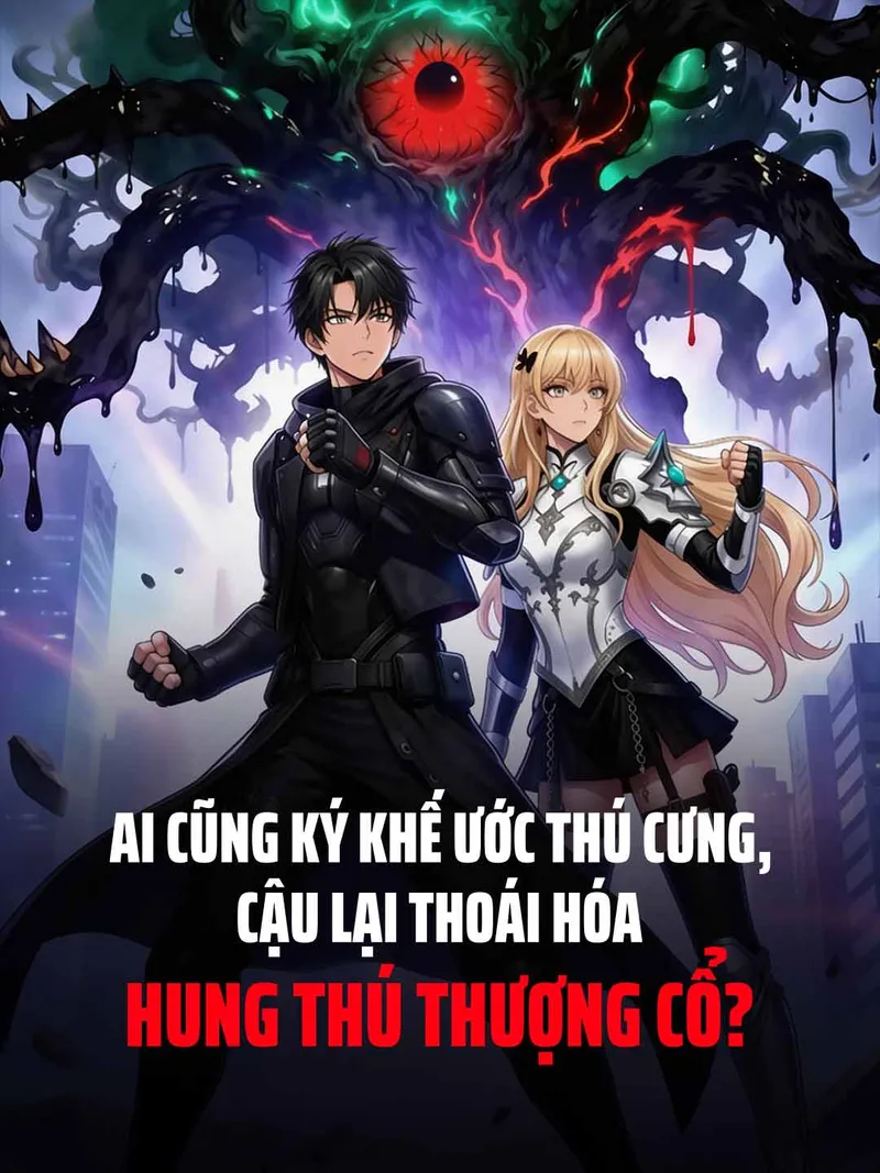 Ảnh bìa Ai Cũng Ký Khế Ước Thú Cưng, Cậu Lại Thoái Hóa Hung Thú Thượng Cổ?