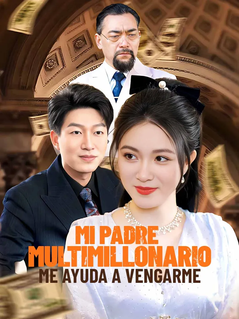 Portada de Mi padre Multimillonario Me Ayuda a Vengarme