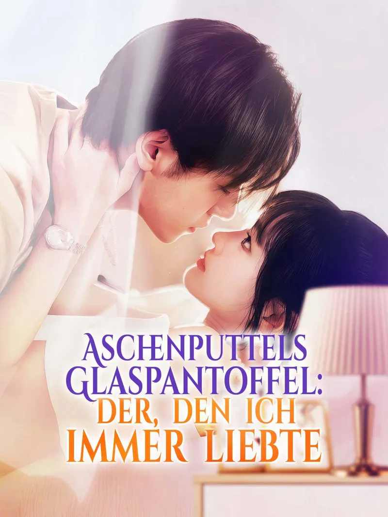 Cover von Aschenputtels Glaspantoffel: Der, den ich immer liebte
