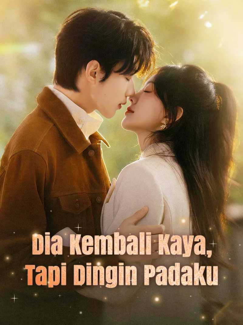 Sampul Dia Kembali Kaya, Tapi Dingin Padaku