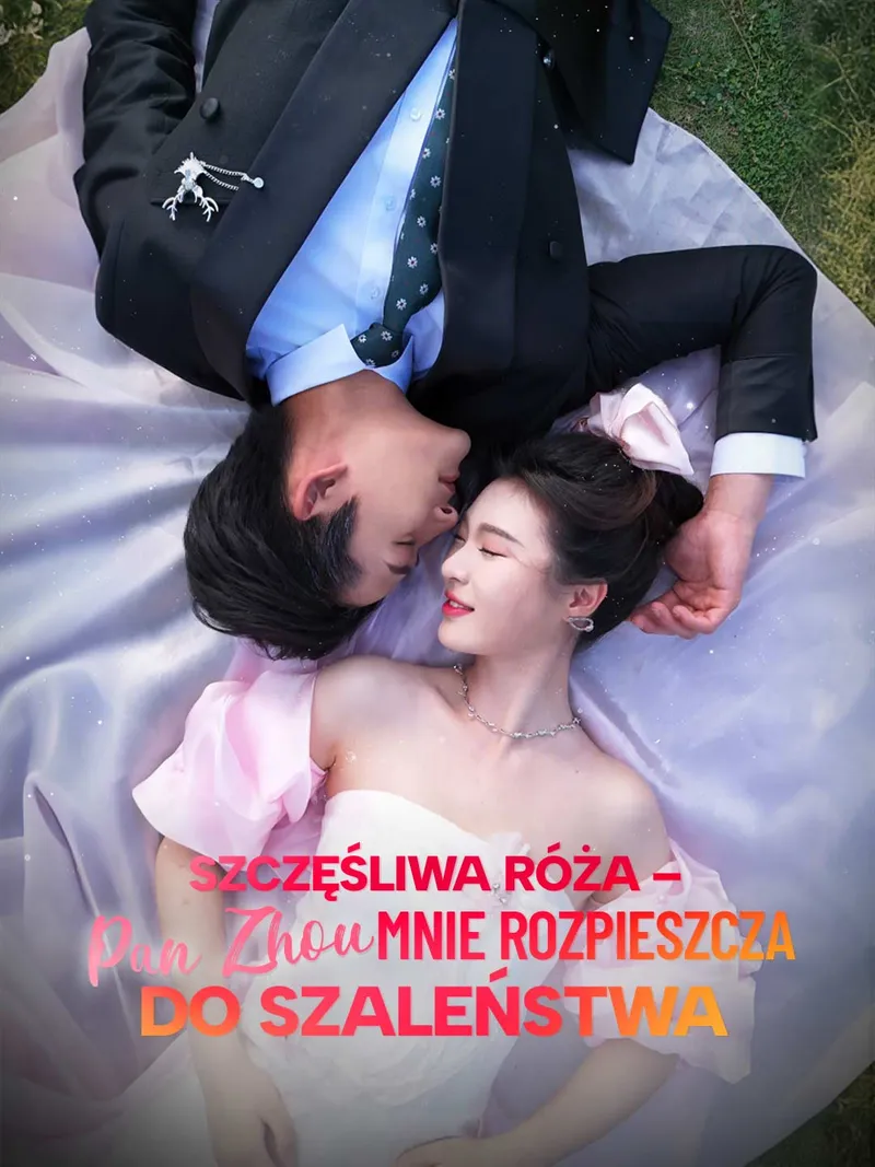 Okładka Szczęśliwa róża – Pan Zhou mnie rozpieszcza do szaleństwa