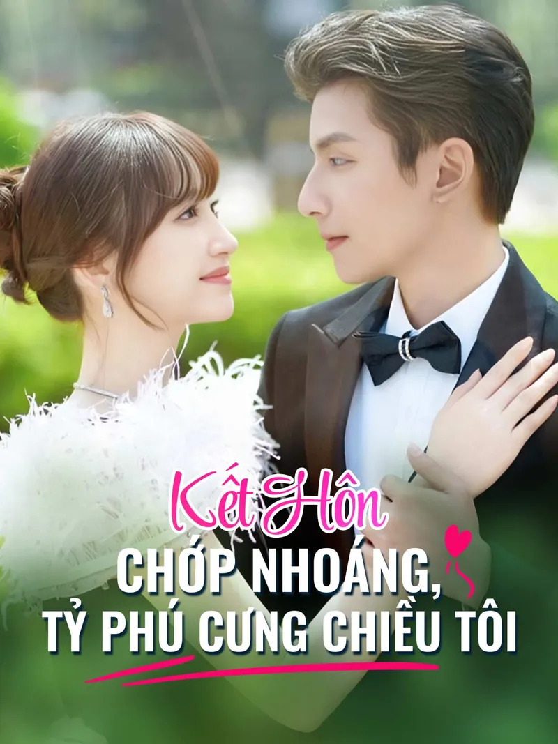 Ảnh bìa Kết Hôn Chớp Nhoáng, Tỷ Phú Cung Chiêu Tôi