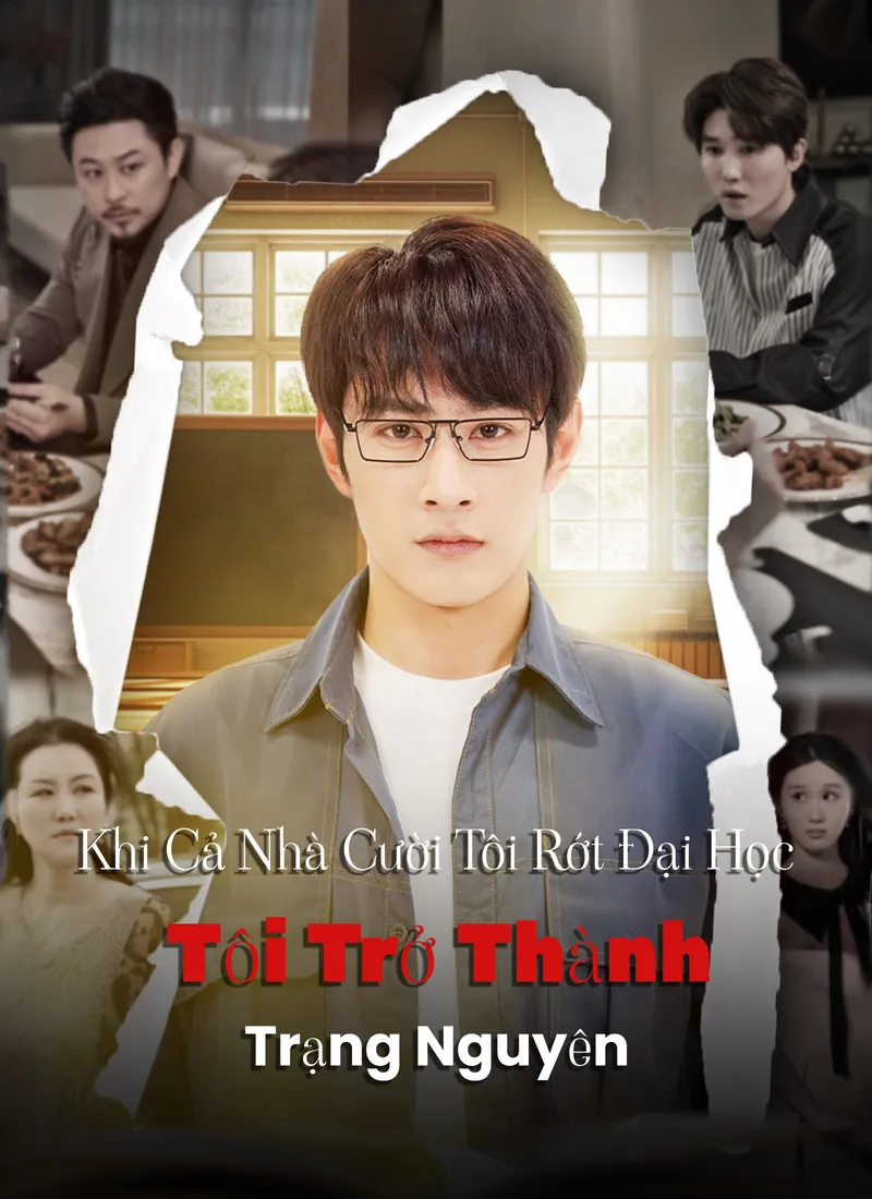 Ảnh bìa Khi Cả Nhà Cười Tôi Rớt Đại Học, Tôi Trở Thành Trạng Nguyên