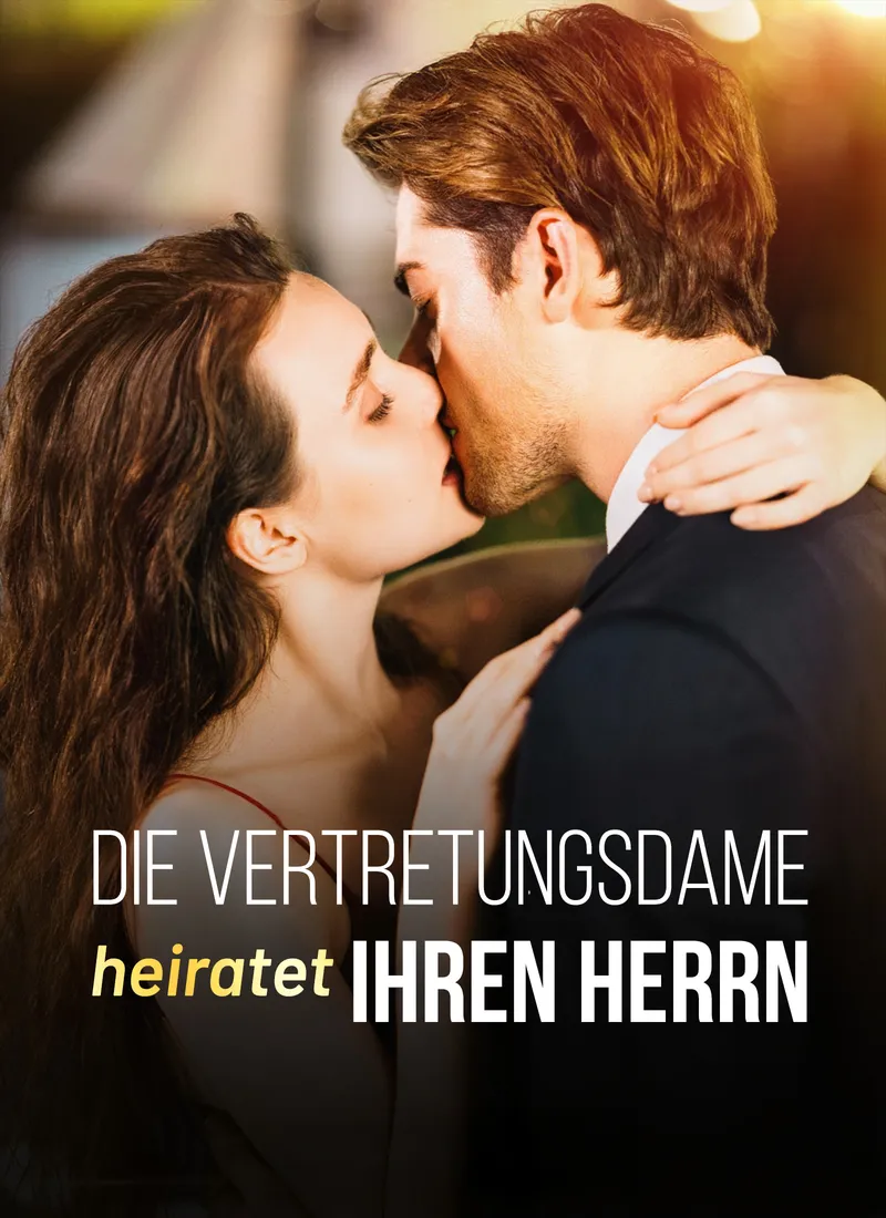 Cover von Die Vertretungsdame Heiratet ihren Herrn Richtig