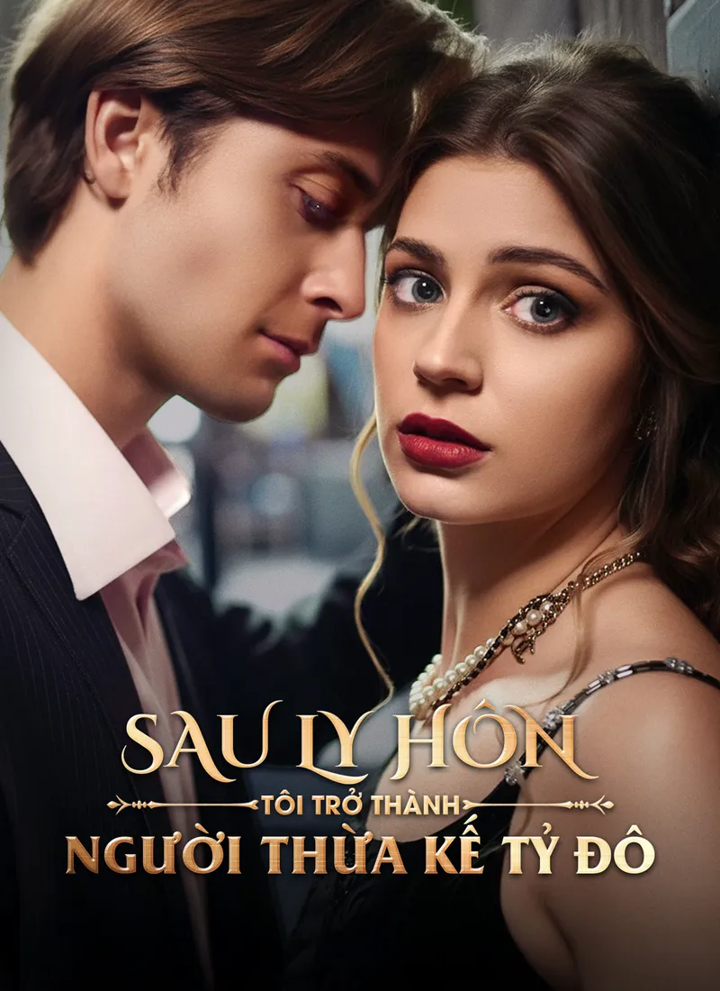 Ảnh bìa Sau Ly Hôn, Tôi Trở Thành Người Thừa Kế Tỷ Đô