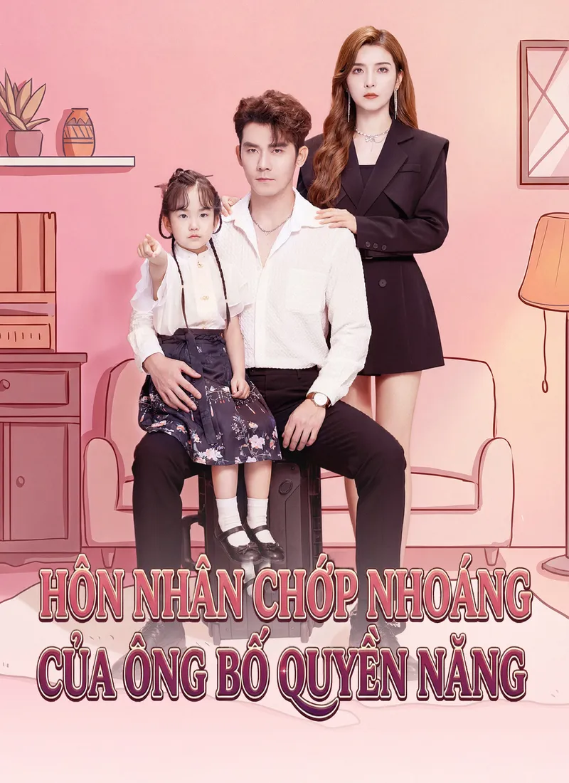 Ảnh bìa [Lồng Tiếng]Hôn Nhân Chớp Nhoáng Của Ông Bố Quyền Năng