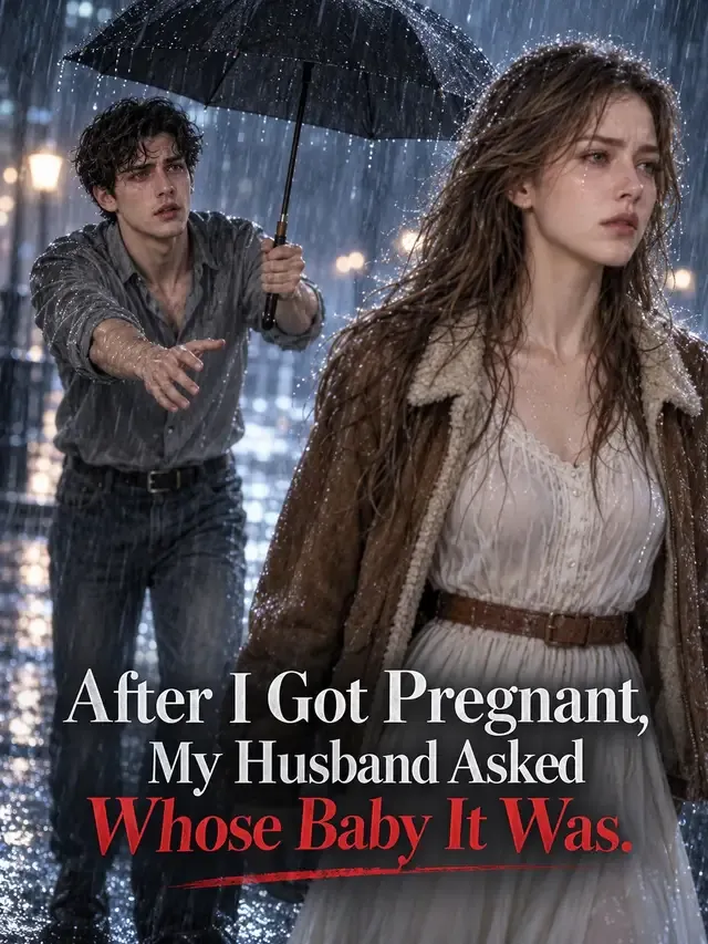 After I Got Pregnant, My Husband Asked Whose Baby It Was cover