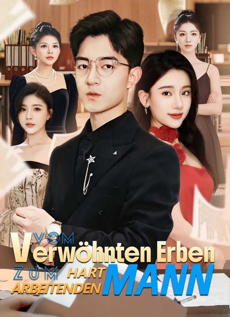 Cover von Vom verwöhnten Erben zum hart arbeitenden Mann