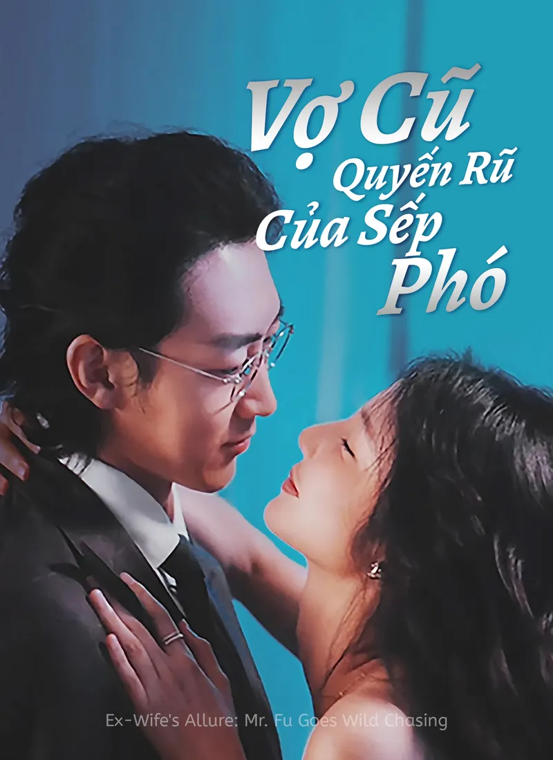 Ảnh bìa Vợ Cũ Quyến Rũ, Sếp Phó Cuồng Si