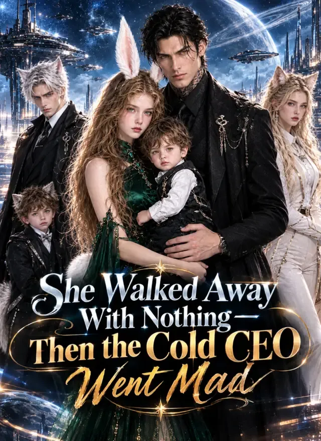 She Walked Away With Nothing—Then the Cold CEO Went Mad cover