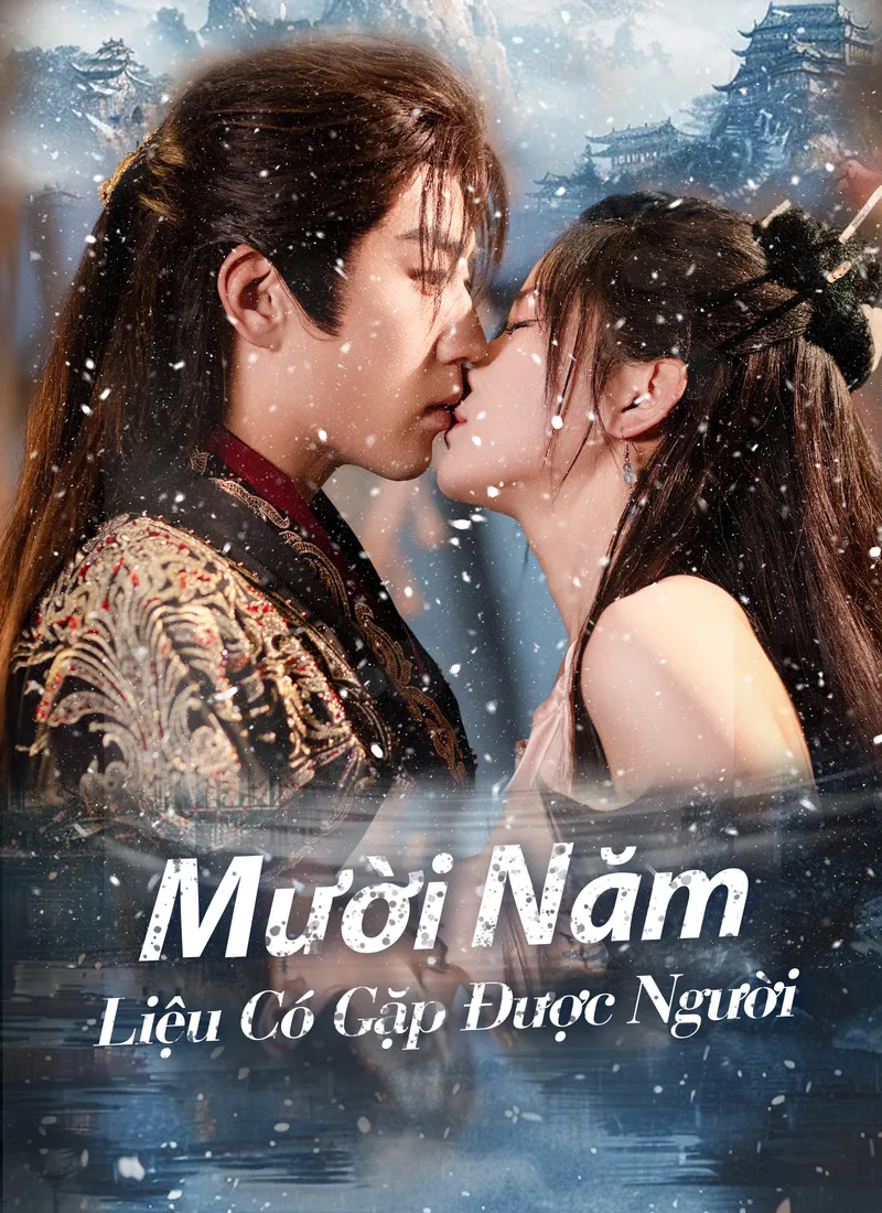 Ảnh bìa [Lồng tiếng]Mười Năm Liệu Có Gặp Được Người