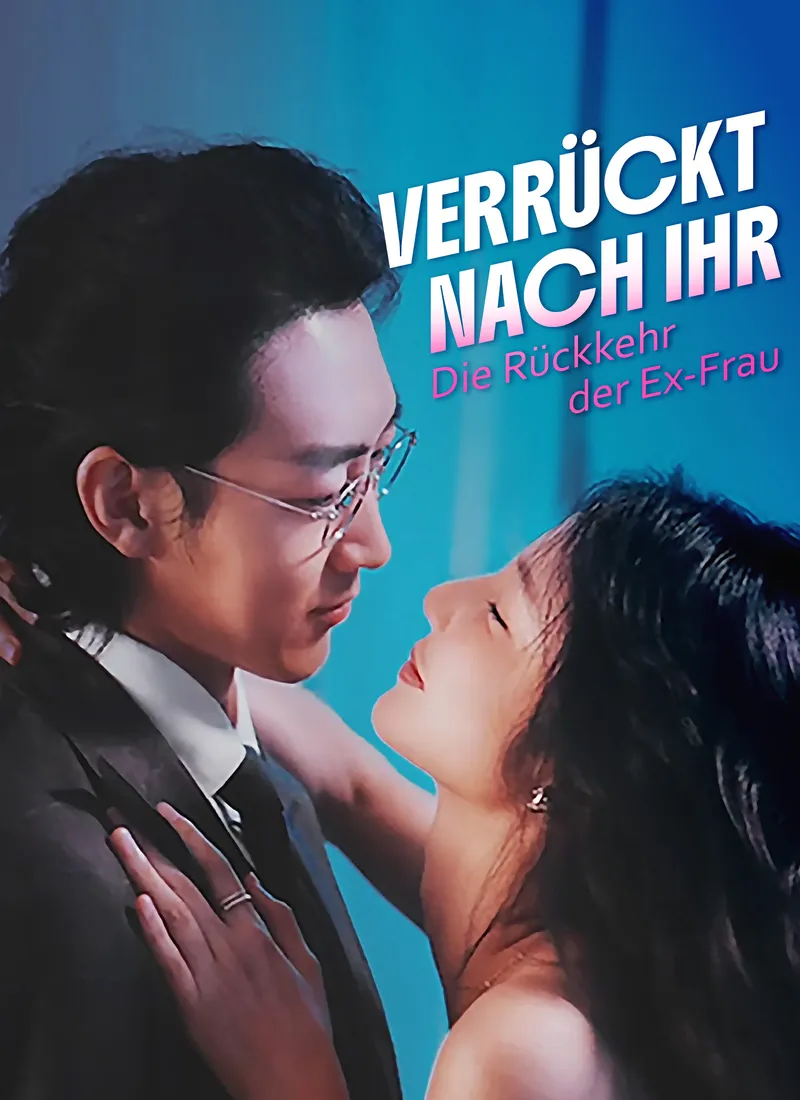 Cover von [Synchron]Verrückt nach ihr: Die Rückkehr der Ex-Frau