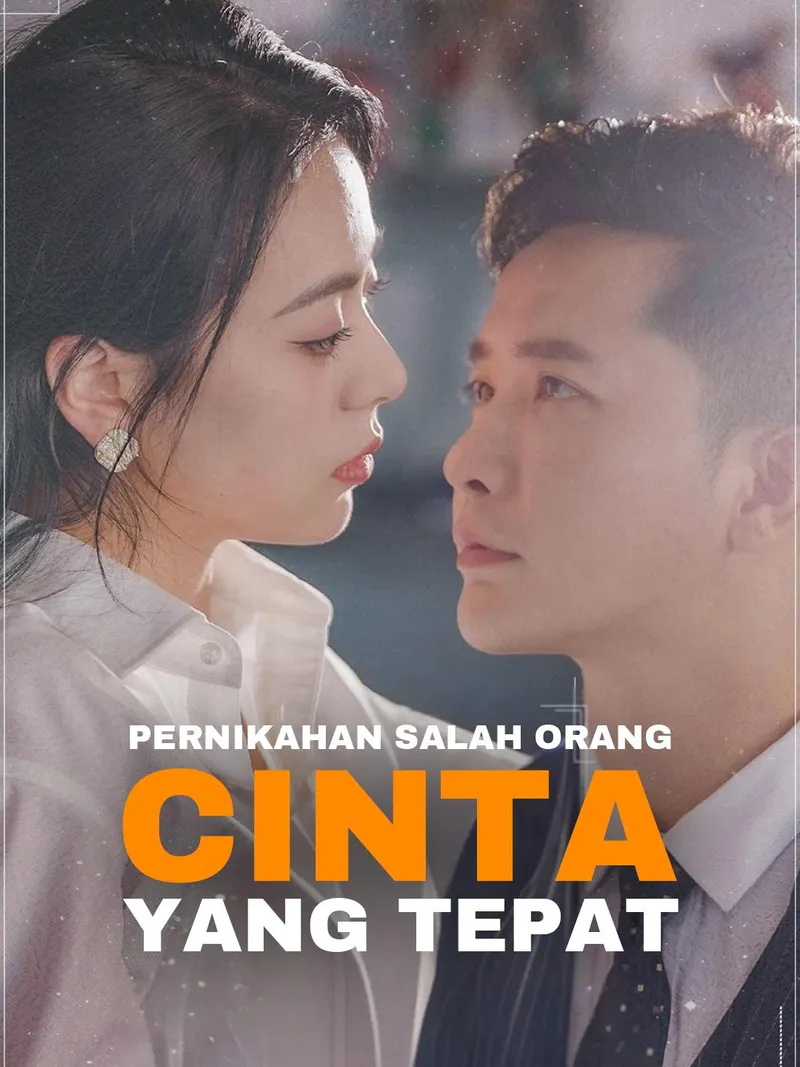 Sampul Pernikahan Salah Orang, Cinta yang Tepat