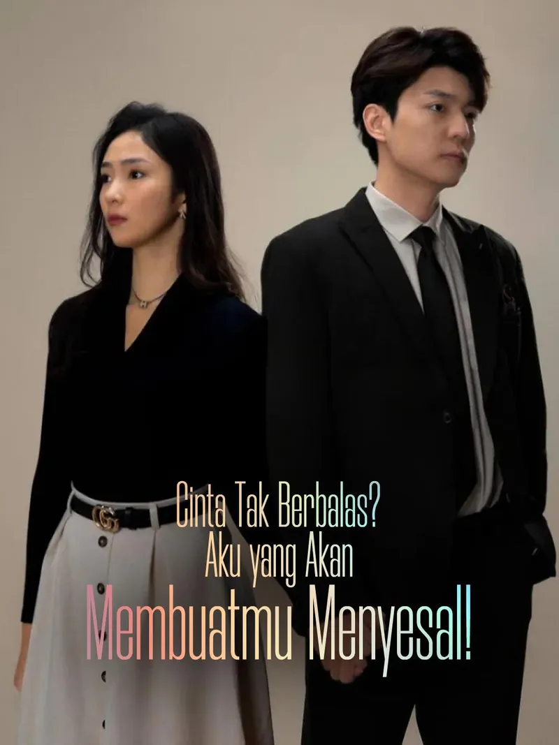 Sampul Cinta Tak Berbalas? Aku yang Akan Membuatmu Menyesal!